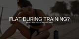 Why Do I Feel Flat During Training Even When I'm Eating Healthy?
