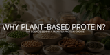 Why Choose Plant-Based Protein? The Science Behind a Smarter Protein Choice